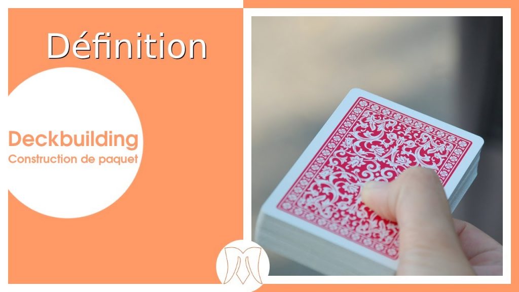 Deckbuilding (construction de paquet) définition ludique Board Game