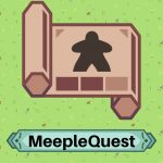 Meeple Quest : application mobile où l’on devra faire des quêtes pour gagner des goodies de nos jeux préférés (béta bientôt ouverte)