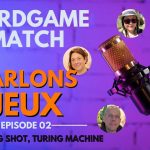 Boardgame match : nouvelle émission (Debrief Essen, Woodcraft, Long Shot, Turing Machine)