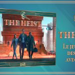 THE HEIST (Antre Monde Éditions) : Le jeu de rôle des casses avec classe, par Théo Rivière et Gabriel Durnerin, en cours de campagne participative (jusqu'au 31 mars 2023)